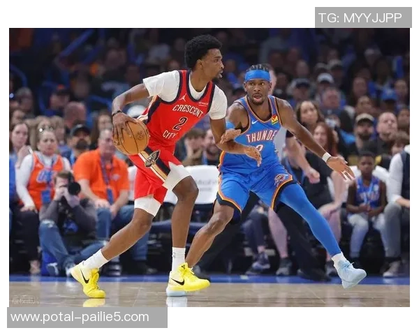 NBA季前赛精彩对决雷霆与鹈鹕全场视频回顾及精彩瞬间分析